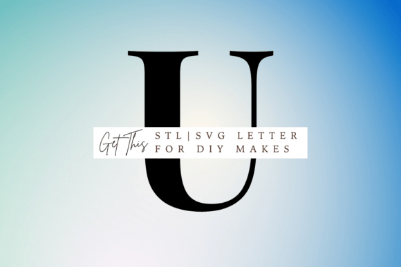 Playfair Display Letter U SVG and STL: 3D Printing & Signs Amp Review