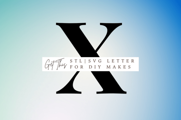 Playfair Display Letter X SVG and STL for 3D Printing and Signs Amp